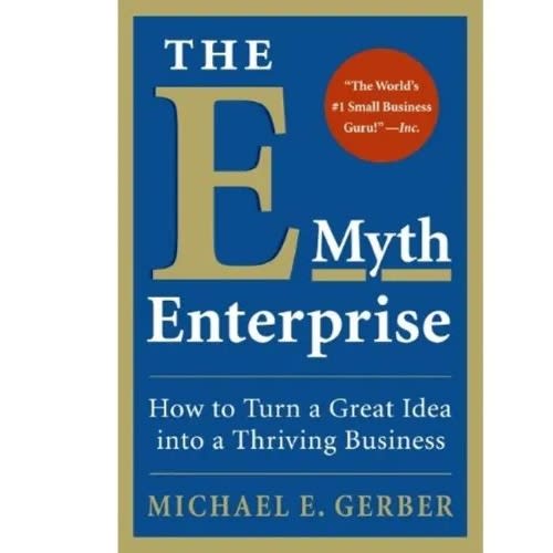 The E-myth Enterprise By Michael E. Gerber