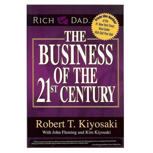 The Business Of The 21st Century By Robert T. Kiyosaki, John Fleming, Kim Kiyosaki