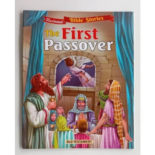 Illustrated Bible Stories: The First Pass Over