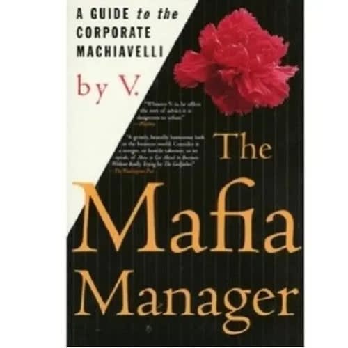 The Mafia Manager : A Guide To The Corporate Machiavelli