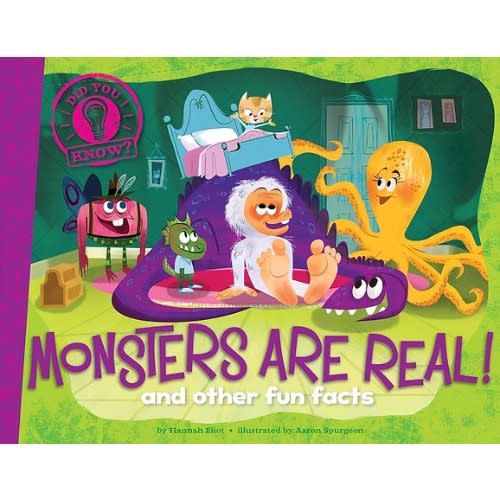 Monsters Are Real And Other Fun Facts - Did You Know