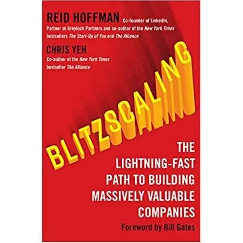 Blitzscaling: The Lightning-fast Path To Building Massively Valuable Companies