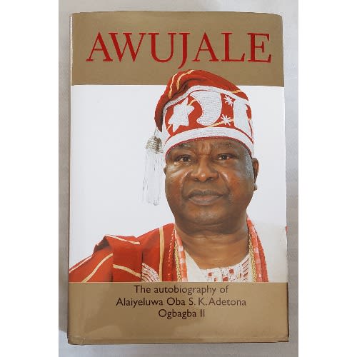 Awujale: The Autobiography Of Oba S.k Adetona Ogbagba Ii