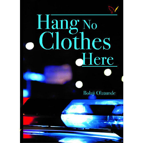 Hang No Clothes Here By Bolaji Olatunde