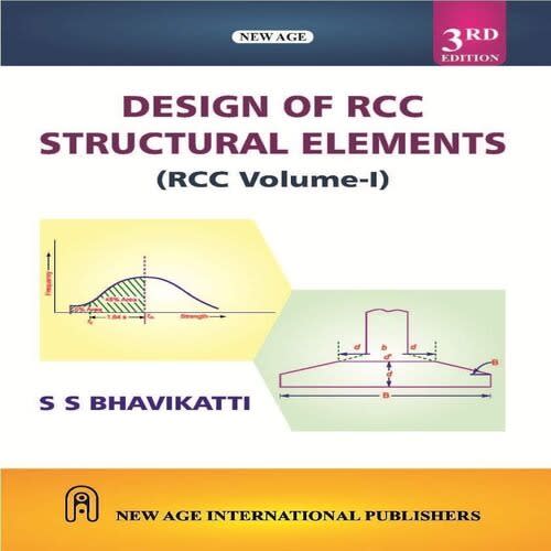 Design Of Rcc Structural Elements, Volume 1, Third Edition By S. S. Bhavikatti