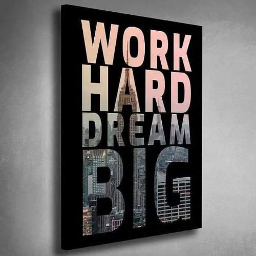 Work Hard, Dream Big Decor -  73cm by 53cm