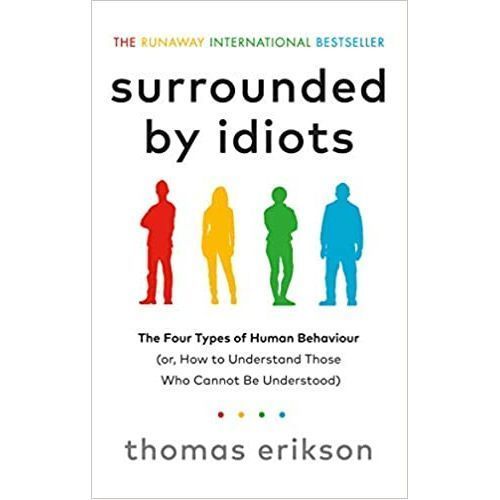Surrounded By Idiots: The Four Types Of Human Behaviour