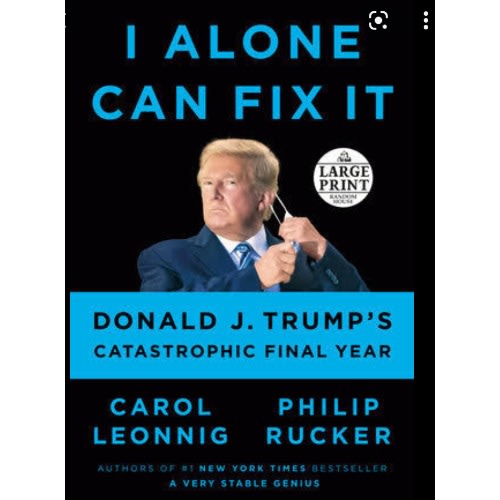 I Alone Can Fix It: Donald J. Trump's Catastrophic Final Year