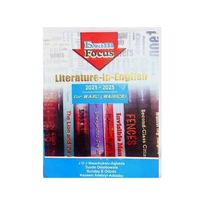 Exam Focus, Literature-in-English, Latest Edition 2021-2025 Syllabus WAEC NECO JAMB