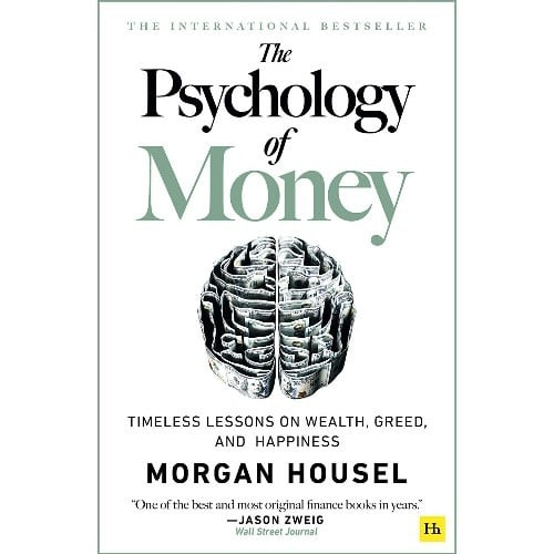 The Psychology Of Money: Timeless Lesson On Wealth - Greed And Happiness - Morgan Housel