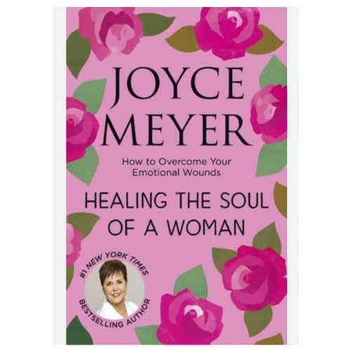 Healing The Soul Of A Woman: How To Overcome Your Emotional Wounds
