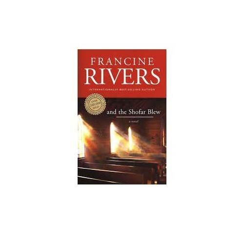 And The Shofar Blew By Francine Rivers