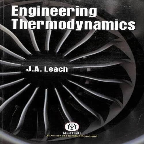 Engineering Thermodynamics By J. A. Leach