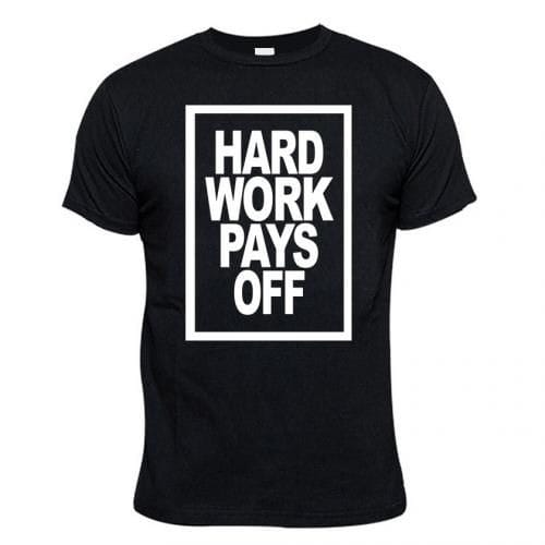 Hard Work Pays Off Print Tshirt -black
