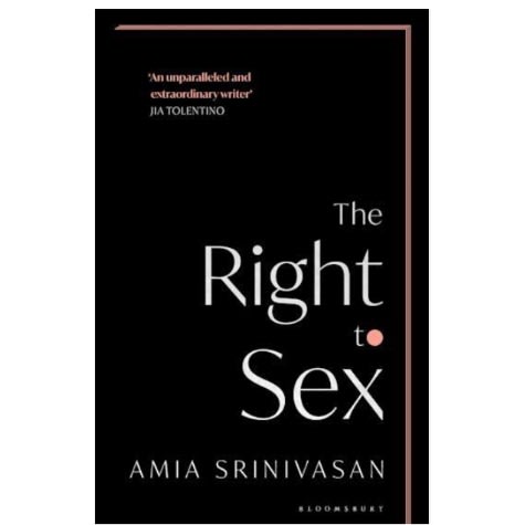 The Right To Sex Feminism In The Twenty-first Century