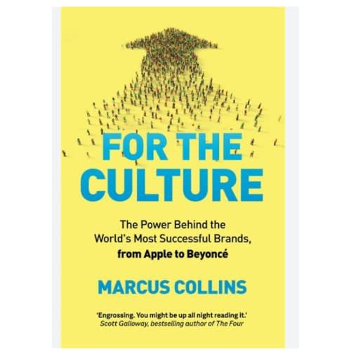 For The Culture: The Power Behind What We Buy, What We Do, And Who We Want To