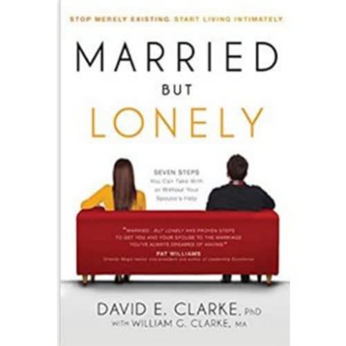 Married...but Lonely: Stop Merely Existing. Start Living Intimately