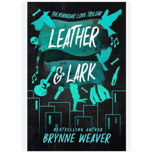 Leather & Lark - The Ruinous Love Trilogy