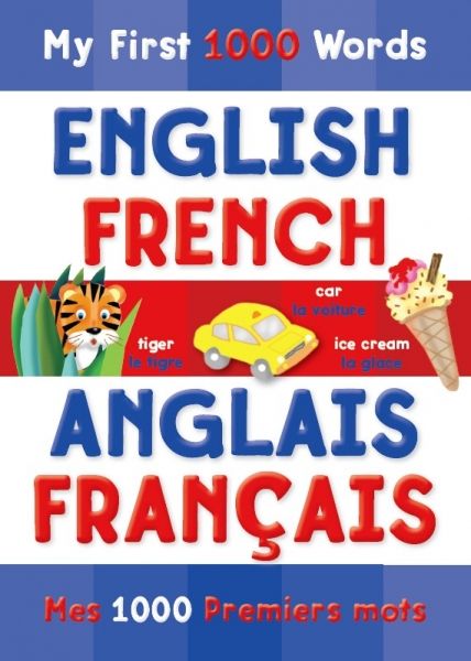 My First 1000 Words English - French For Kids