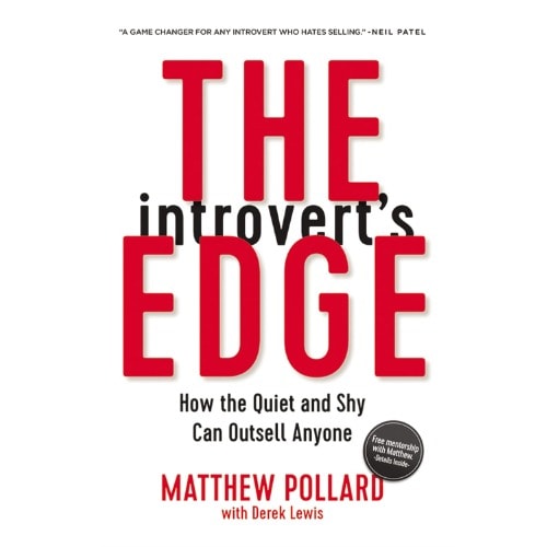 The Introvert's Edge: How The Quiet And Shy Can Outsell Anyone
