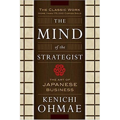 The Mind Of The Strategist: The Art Of Japanese Business