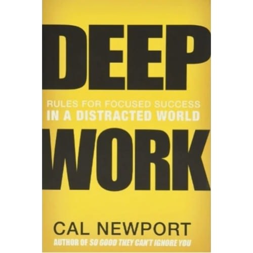 Deep Work By Carl Newport