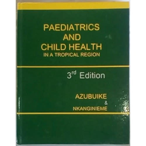 Paediatrics & Child Health In The Tropics - 3rd Edition By Azubuike