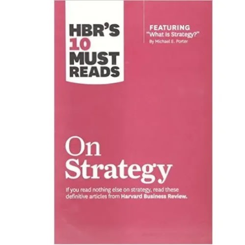 Hbr's 10 Must Reads On Strategy By Harvard Business Review - Michael E. Porter