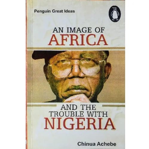 An Image Of Africa And The Trouble With Nigeria By Chinua Achebe