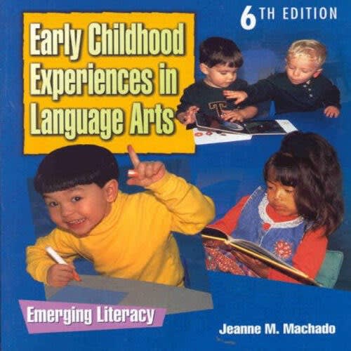 Early Childhood Experiences In Language Arts Sixth Edition By Jeanne Machado