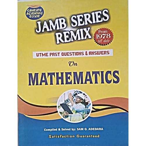 Jamb Series Remix - Mathematics Past Questions And Answers