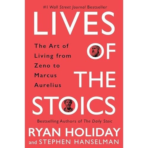 Lives Of The Stoics The Art Of Living From Zeno To Marcus Aurelius