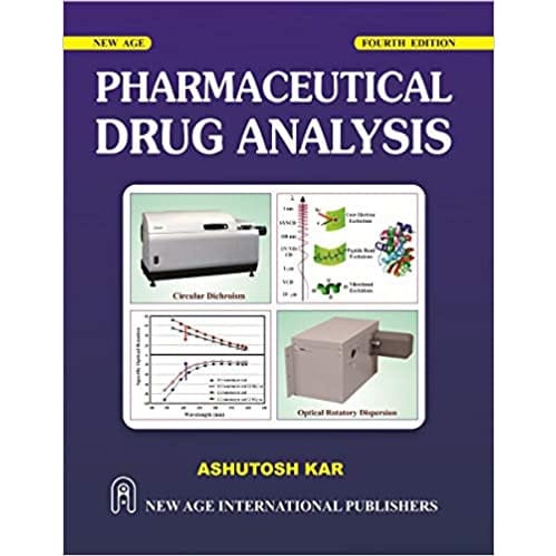Pharmaceutical Drug Analysis By Ashutosh Kar. 4 -e - 2021 - Paperback