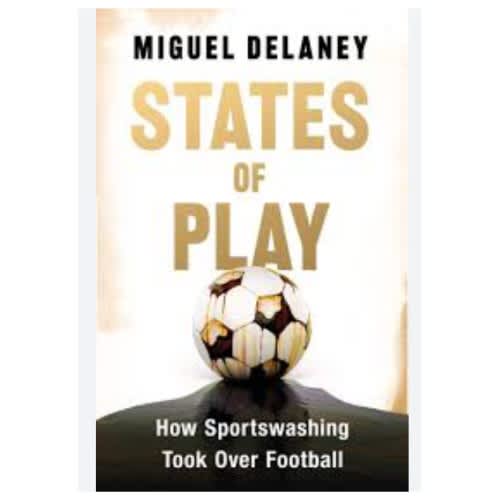 States Of Play - How Sportswashing Took Over Football
