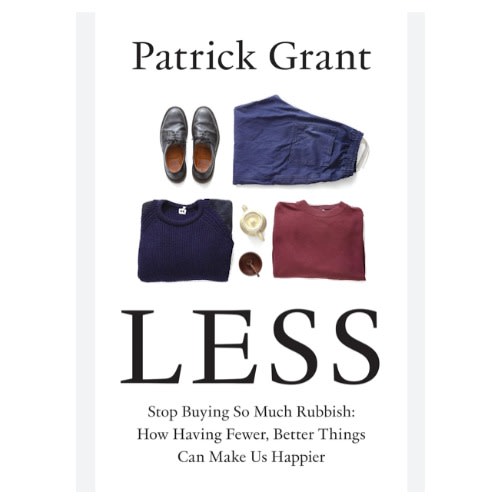 Less - Stop Buying So Much Rubbish - The Sunday Times Bestselling Book From The Fashion Expe