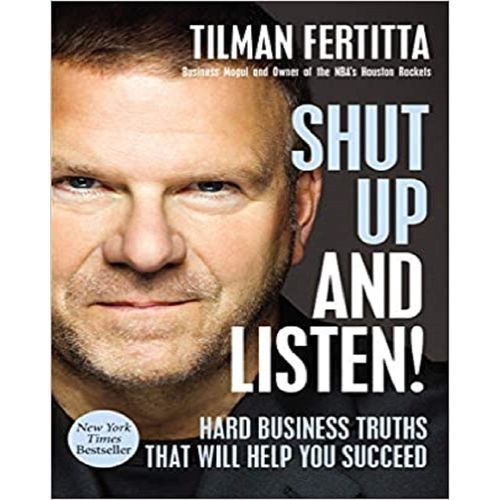 Shut Up And Listen! By Tilman Fertitta