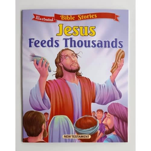 Illustrated Bible Stories - Jesus Feeds Thousands