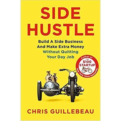 Side Hustle: Build A Side Business And Make Extra Money