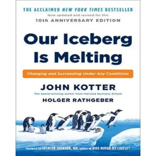 Our Iceberg Is Melting - Changing And Succeeding Under Any Conditions