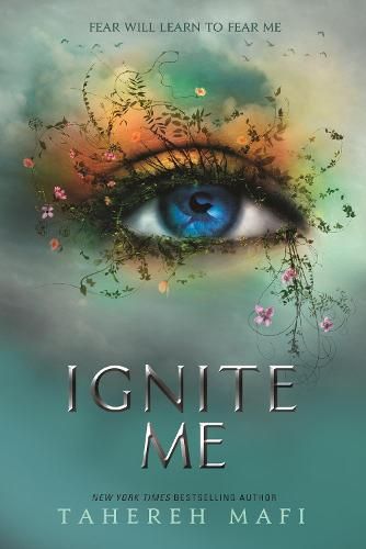 SHATTER ME SERIES: IGNITE ME