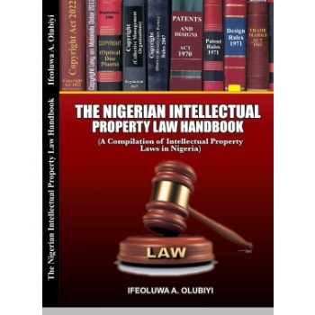 Nigerian Intellectual Property Law Handbook - A Compilation Of Nigerian Ip Laws